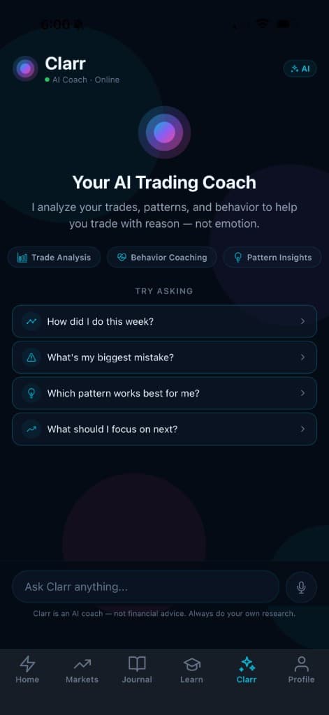 GritIQ Clarr coach — AI Trading Coach landing screen with online status, three coaching capability pills (Trade Analysis, Behavior Coaching, Pattern Insights), four suggested prompts (How did I do this week, What is my biggest mistake, Which pattern works best for me, What should I focus on next), Ask Clarr anything chat input with mic, compliance footnote that Clarr is an AI coach not financial advice
